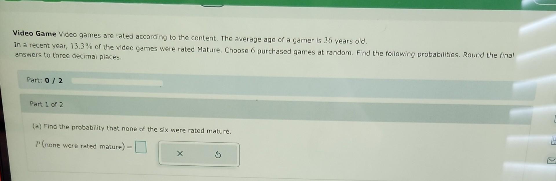 Solved Video Game Video games are rated according to the | Chegg.com