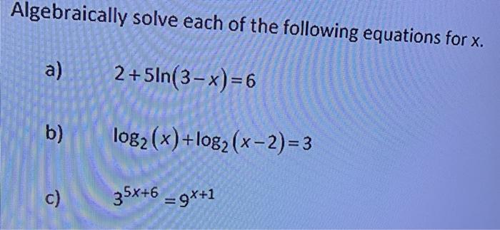Solved Algebraically solve each of the following equations | Chegg.com