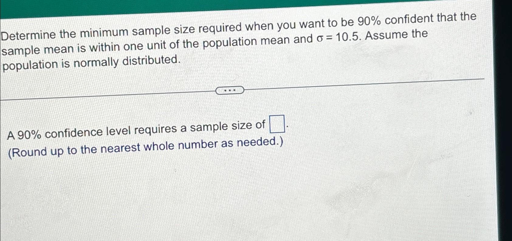 Solved Determine the minimum sample size required when you | Chegg.com