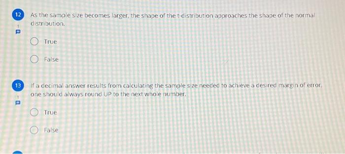 Solved 12 As the sample size becomes larger the shape of the | Chegg.com