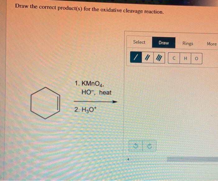 Solved Draw the correct product(s) for the oxidative