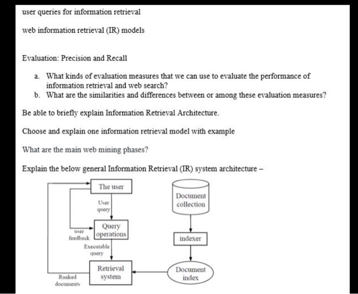 user queries for information retrieval web information retrieval (IR) models Evaluation: Precision and Recall a. What kinds o