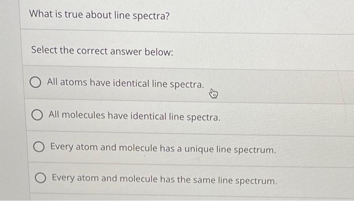 Solved What is true about line spectra? Select the correct | Chegg.com