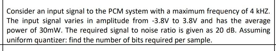 Solved Consider an input signal to the PCM system with a | Chegg.com ...