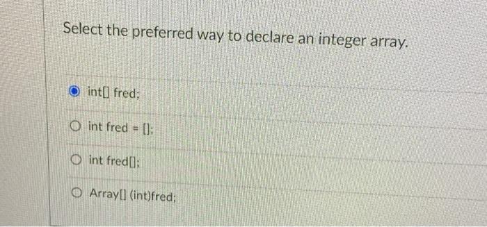 solved-select-the-preferred-way-to-declare-an-integer-array-chegg