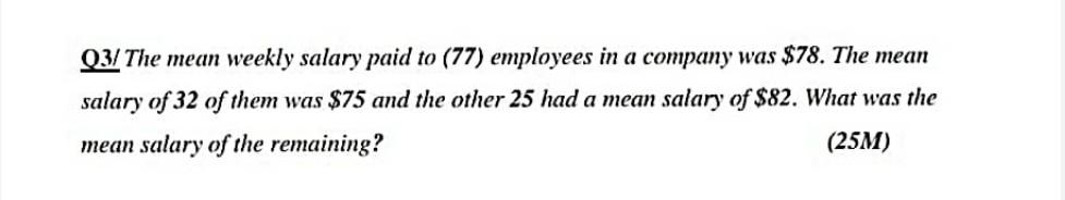 Solved Q3/ The mean weekly salary paid to (77) employees in | Chegg.com