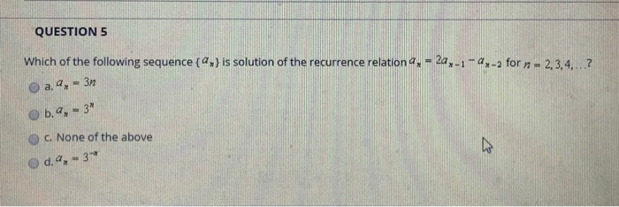 Solved QUESTION 1 Which of the following sequence {a} is | Chegg.com