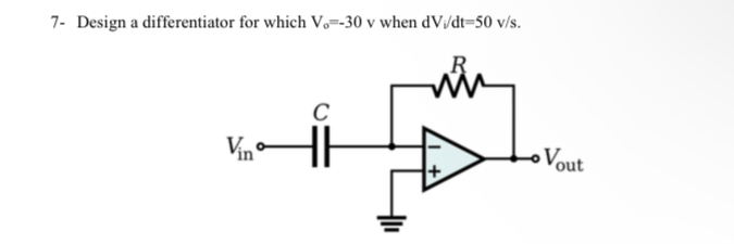 Design a differentiator for which Vo=-30v ﻿when | Chegg.com