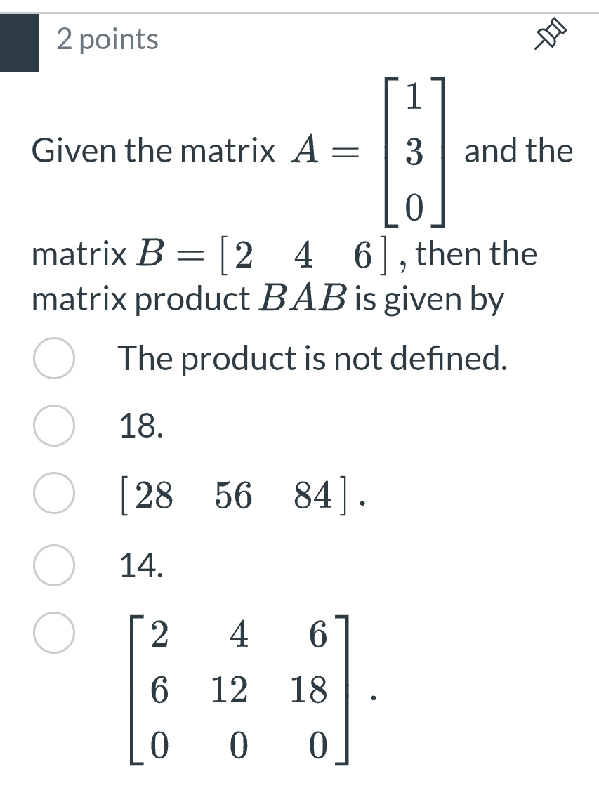 2 ﻿pointsGiven the matrix A=[130] ﻿and the matrix | Chegg.com
