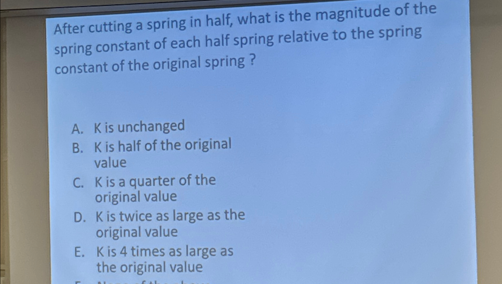 Solved After cutting a spring in half, what is the magnitude | Chegg.com