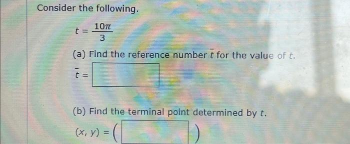 Solved Consider the following. t=310π (a) Find the reference | Chegg.com