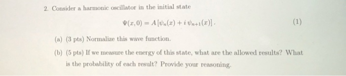 Solved (1) 2. Consider a harmonic oscillator in the initial | Chegg.com