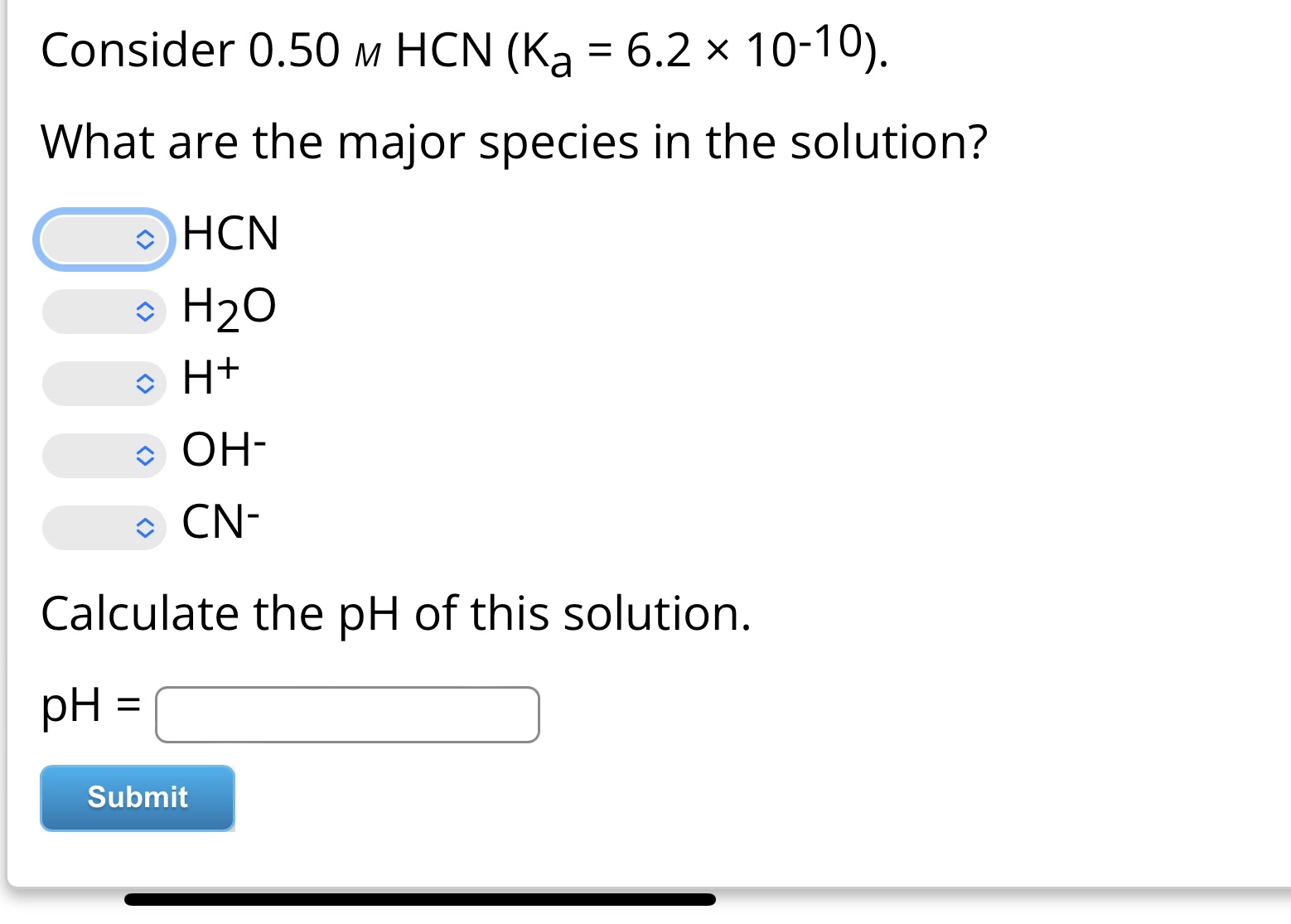 Solved Consider 0.50 м ﻿HCN )=(6.2×10-10.What are the major | Chegg.com