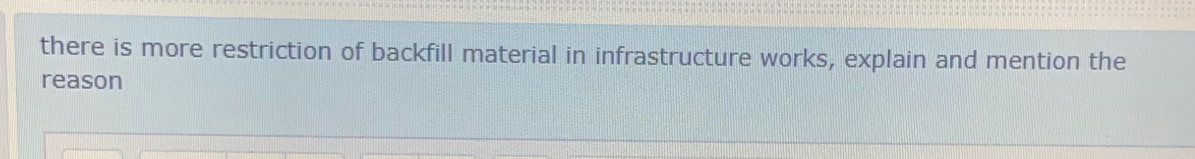 Solved there is more restriction of backfill material in | Chegg.com