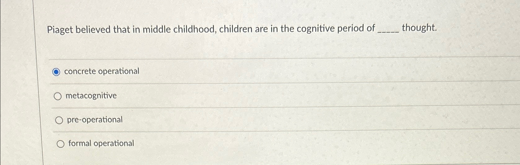 Solved Piaget believed that in middle childhood children Chegg