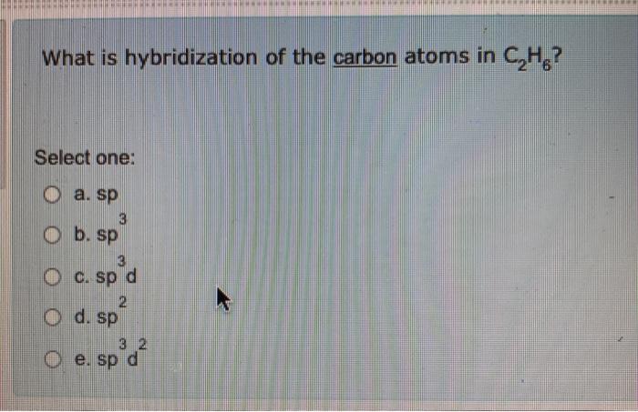 Solved What is hybridization of the carbon atoms in C_H? | Chegg.com