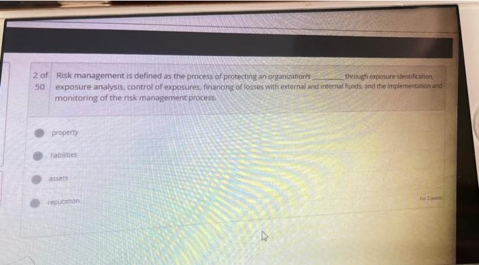 Solved 2 Of Risk Management Is Defined As The Process Of | Chegg.com