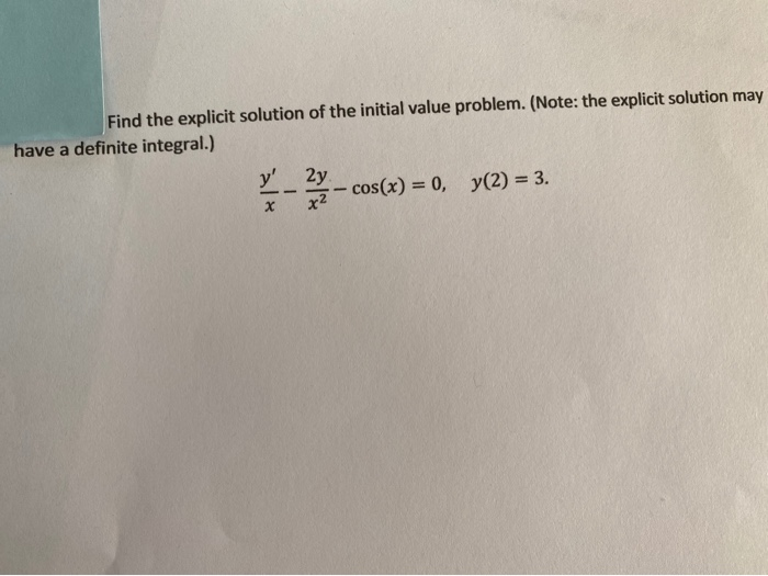 Solved Find the explicit solution of the initial value | Chegg.com
