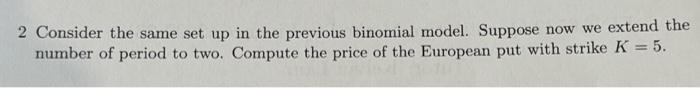 Solved 1 Consider a one period binomial model, where S(0) = | Chegg.com