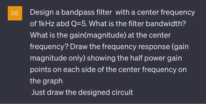 Solved Design a bandpass filter with a center frequency of | Chegg.com