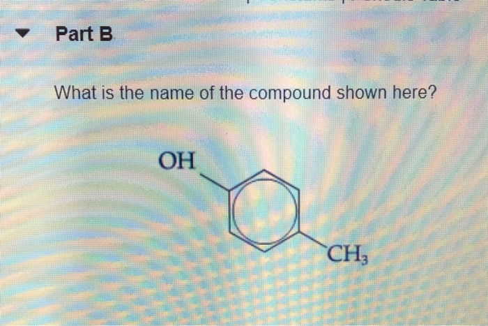 Solved Part A What is the name of the compound shown here? | Chegg.com