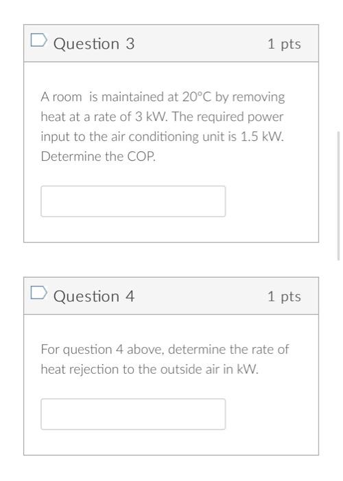 Solved D Question 3 1 pts A room is maintained at 20°C by | Chegg.com