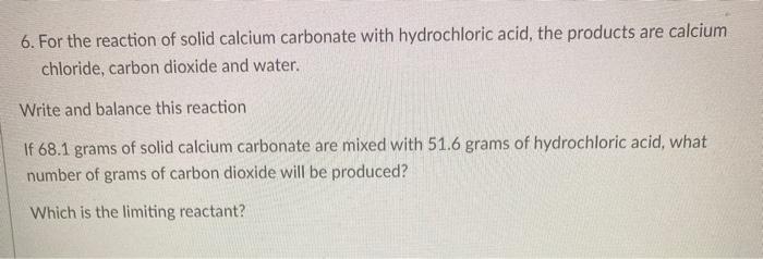 Solved 6. For The Reaction Of Solid Calcium Carbonate With | Chegg.com