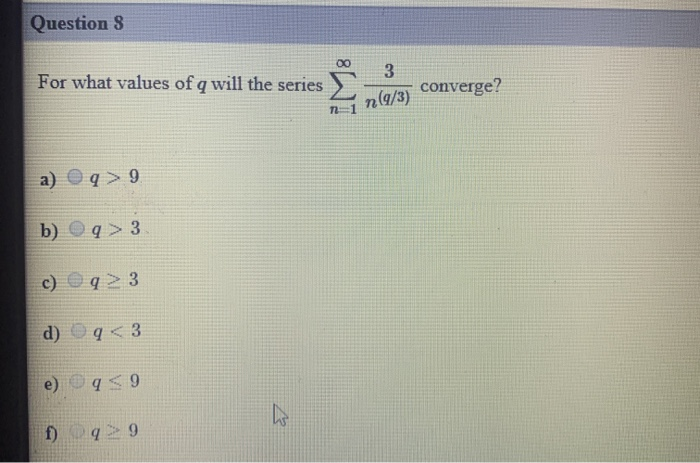 Solved Question 7 Find The Sum Of The Series If Possible Chegg Com