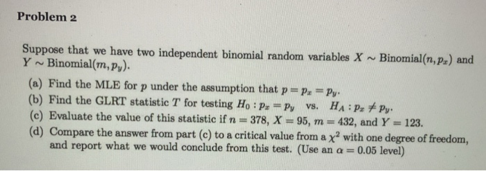 Solved Problem 2 Suppose that we have two independent | Chegg.com