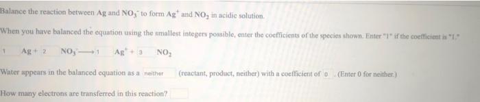 Solved Balance the reaction between Ag and NO to form Ag and | Chegg.com