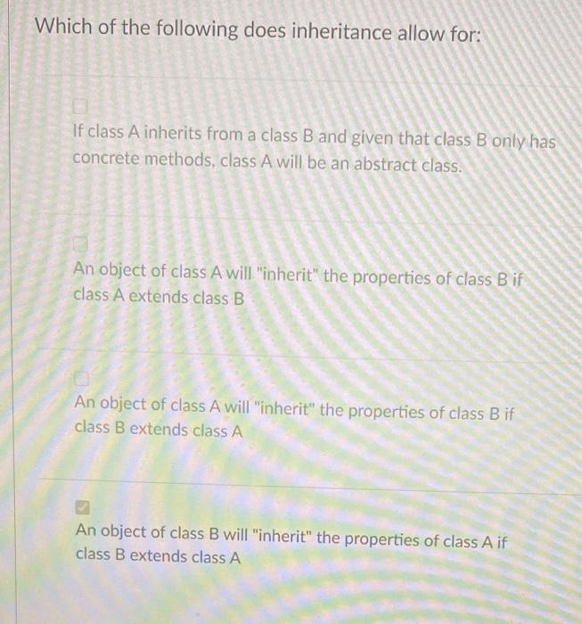 Solved Which Of The Following Does Inheritance Allow For: If | Chegg.com