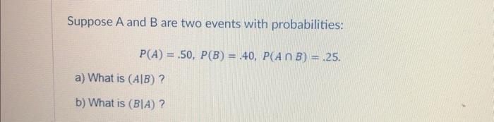 Solved Suppose \\( A \\) And \\( B \\) Are Two Events With | Chegg.com