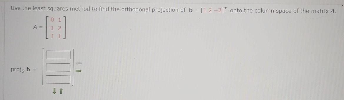Solved by an EXPERT Use the least squares method to find the orthogonal ...