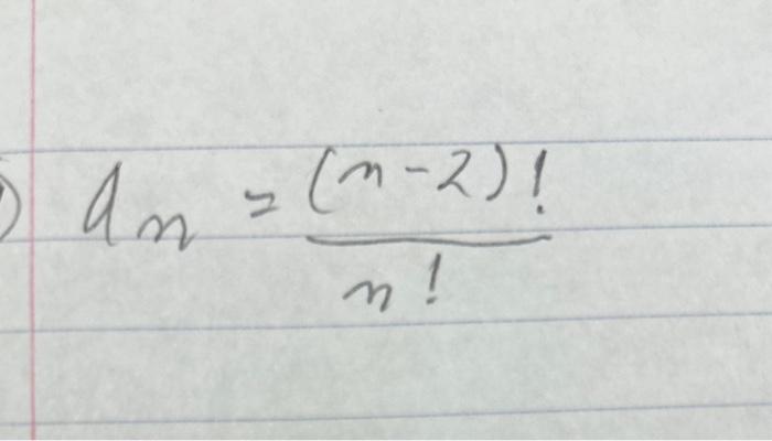 Solved An=n!(n−2)! | Chegg.com