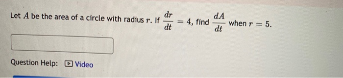 Solved Let A be the area of a circle with radius r. If dr dt | Chegg.com