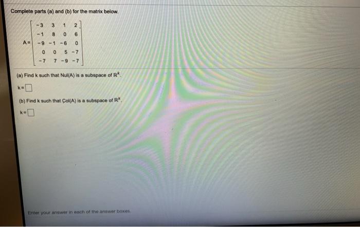 Solved Complete parts (a) and (b) for the matrix below. A= | Chegg.com