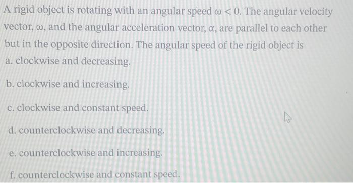 Solved A rigid object is rotating with an angular speed w