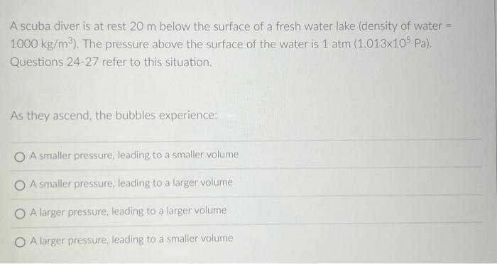 Solved A Scuba Diver Is At Rest 20 M Below The Surface Of A | Chegg.com