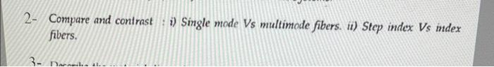 Solved 2- Compare and contrast: i) Single mode Vs multimode | Chegg.com