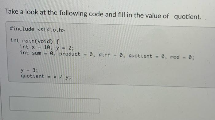 Solved Take a look at the following code and fill in the | Chegg.com