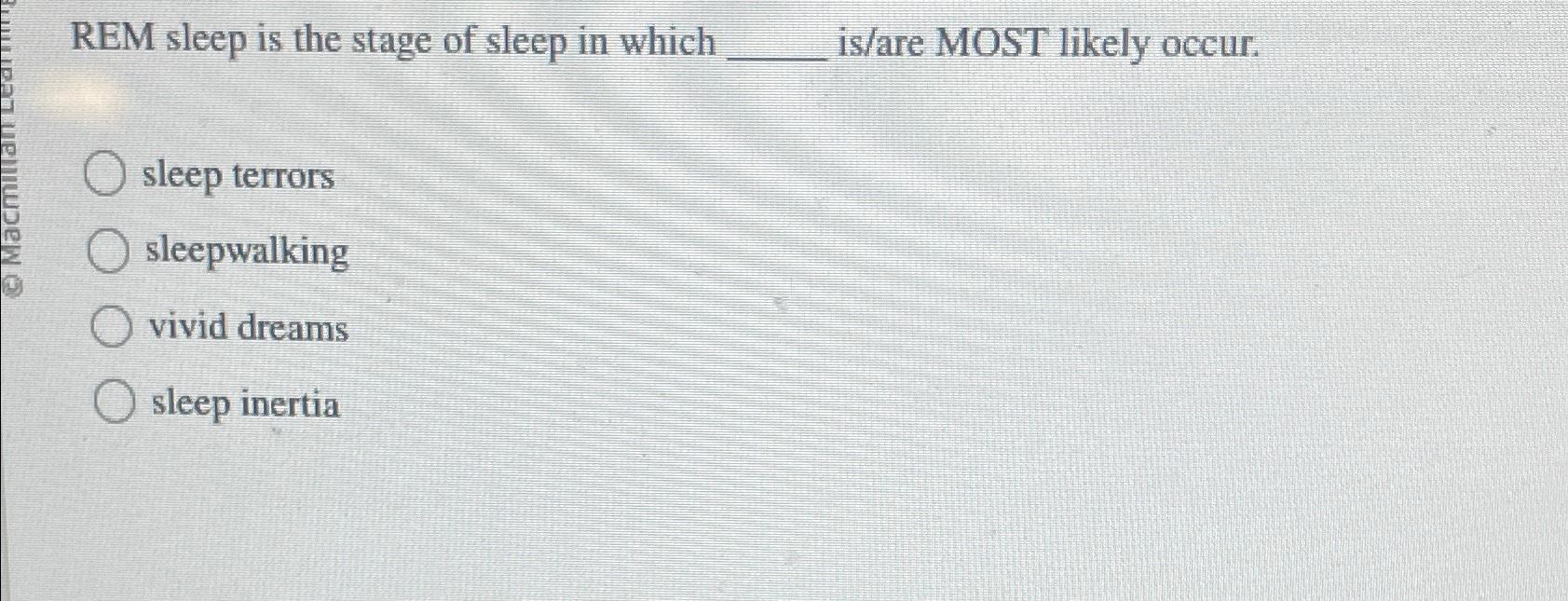 solved-rem-sleep-is-the-stage-of-sleep-in-which-is-are-most-chegg