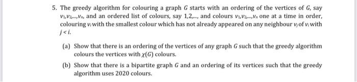 Solved 5. The greedy algorithm for colouring a graph G | Chegg.com