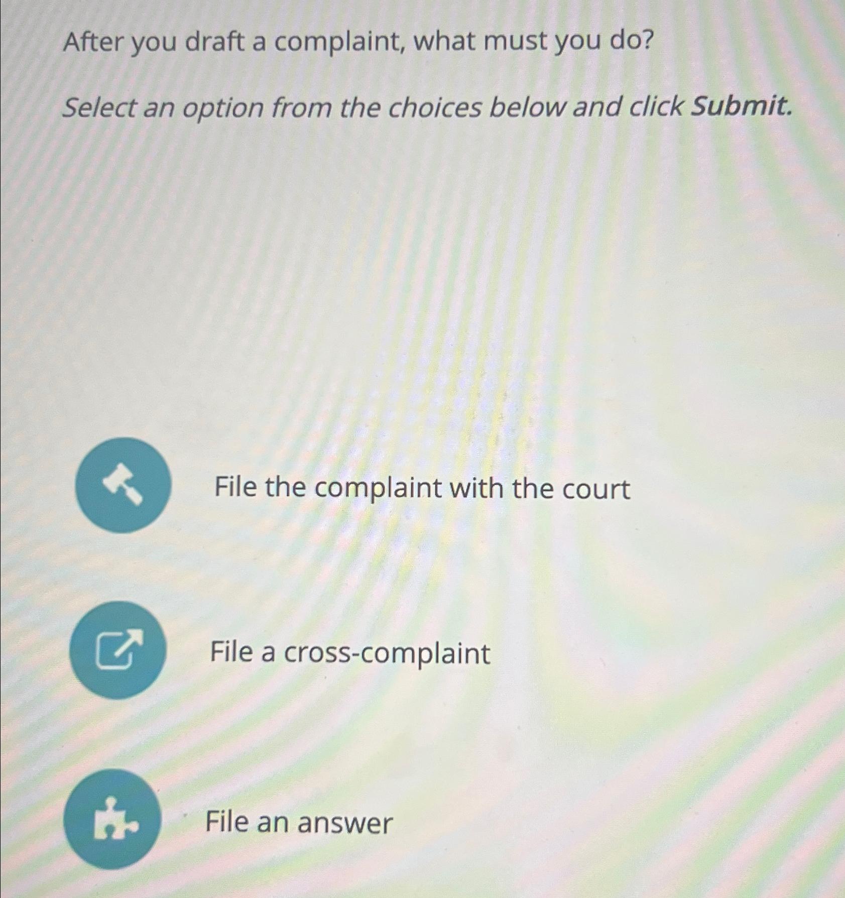 Solved After you draft a complaint, what must you do?Select | Chegg.com
