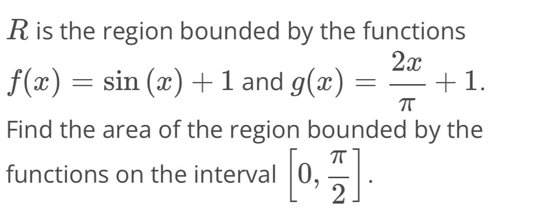 Solved R ﻿is the region bounded by the functions | Chegg.com