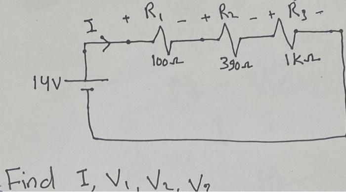 Solved Ri R2 + R; + + - I 1000 3906 Iku 14V Find I, V, V2, | Chegg.com