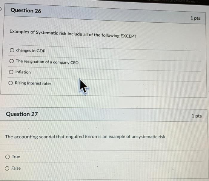Solved Question 26 1 pts Examples of Systematic risk include | Chegg.com