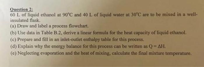 Solved Question 2: 60 L of liquid ethanol at 90∘C and 40 L | Chegg.com