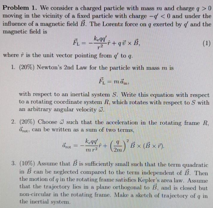 Solved Problem 1. We consider a charged particle with mass m | Chegg.com
