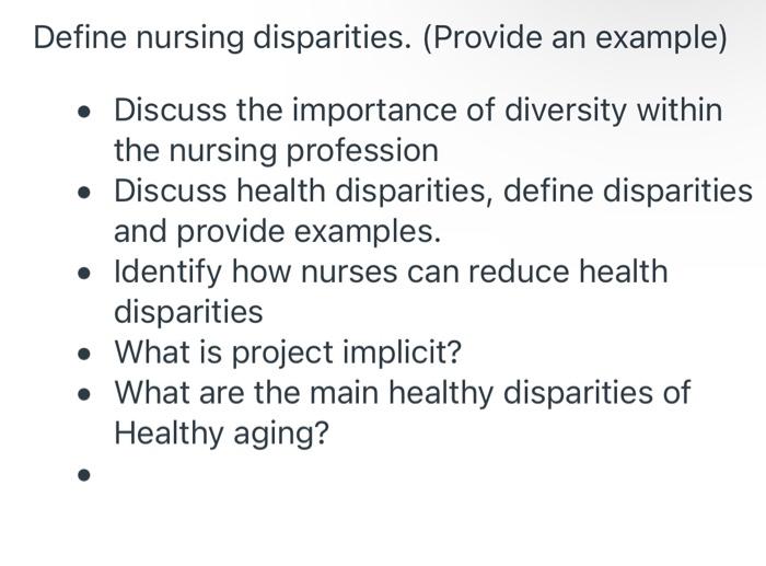 Solved Define nursing disparities. (Provide an example) • | Chegg.com