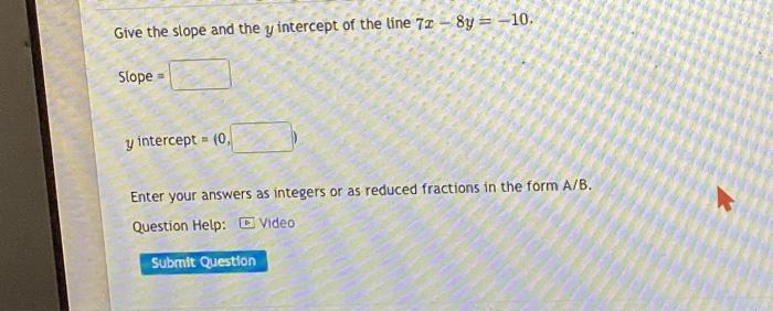 Solved Give the slope and the y intercept of the line 72-8y | Chegg.com